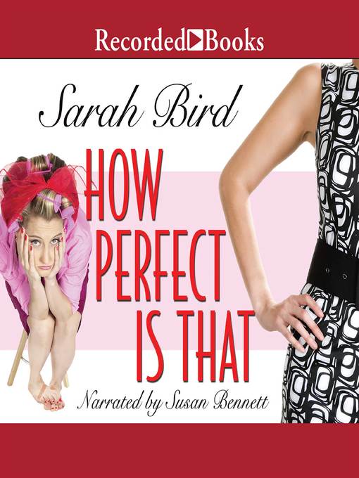 Title details for How Perfect Is That by Sarah Bird - Wait list